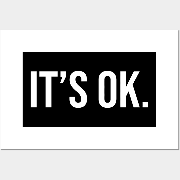 It's Ok Wall Art by StickSicky